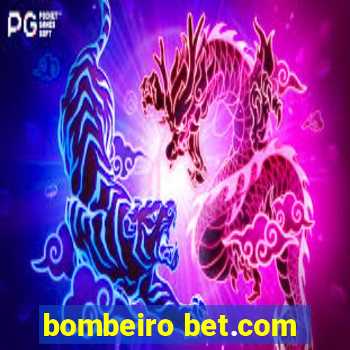 bombeiro bet.com